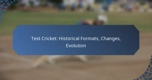Test Cricket: Historical Formats, Changes, Evolution