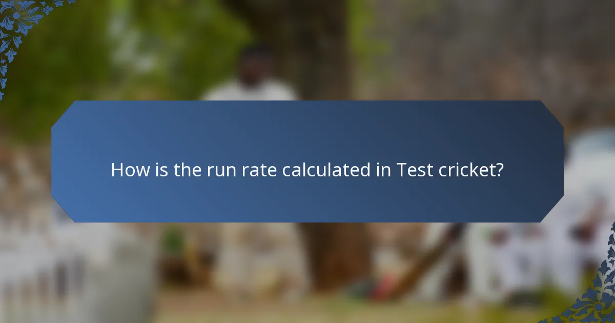 How is the run rate calculated in Test cricket?